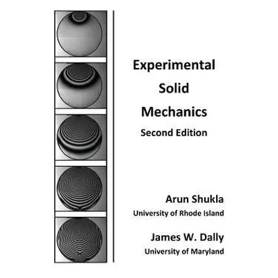 Experimental Solid Mechanics - Shukla, Arun (University of Rhode Island Kingston USA) a Dally, J