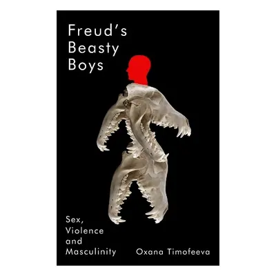 Freud's Beasty Boys - Timofeeva, Oxana