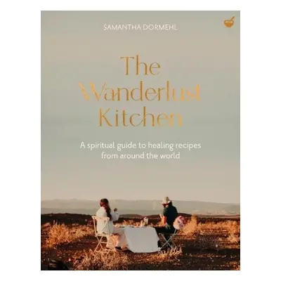 Wanderlust Kitchen - Dormehl, Samantha