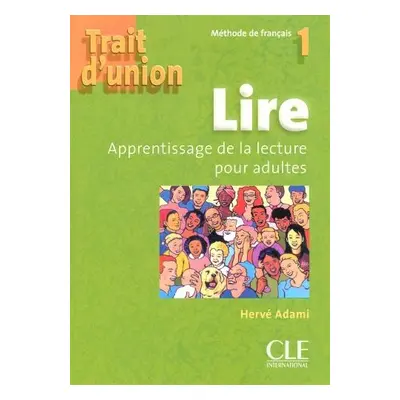 Trait d'union 1: Cahier de lecture - A1.1/A1 - Adami, Herve