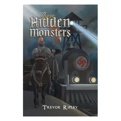 Those Hidden Monsters - Ripley, Trevor