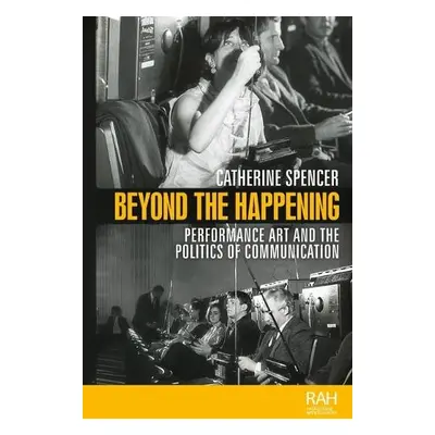 Beyond the Happening - Spencer, Catherine