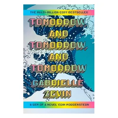 Tomorrow, and Tomorrow, and Tomorrow - Zevin, Gabrielle