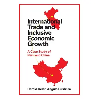 International Trade and Inclusive Economic Growth - Delfin Angulo Bustinza, Harold (Continental 