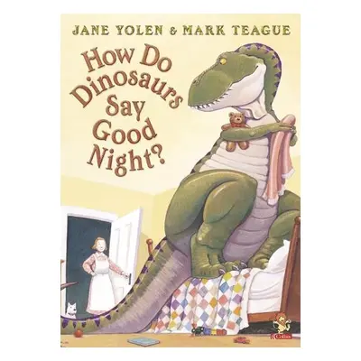 How Do Dinosaurs Say Good Night? - Yolen, Jane