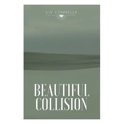 Beautiful Collision - Connelly, LIV