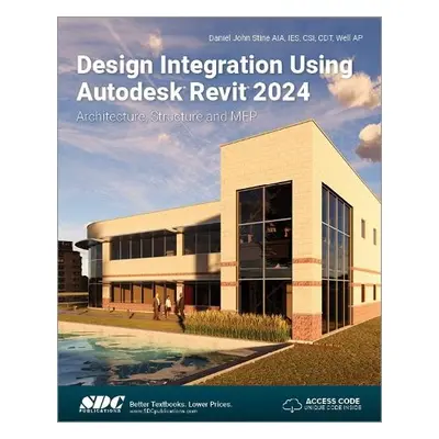 Design Integration Using Autodesk Revit 2024 - Stine, Daniel John