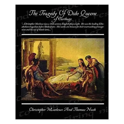 Tragedy of Dido Queene of Carthage - Marlowe, Christopher