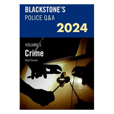 Blackstone's Police QaA's 2024 Volume 1: Crime - Connor, Paul