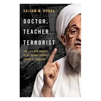 Doctor, Teacher, Terrorist - Gohel, Sajjan M. (Visiting Professor, Visiting Professor, London Sc