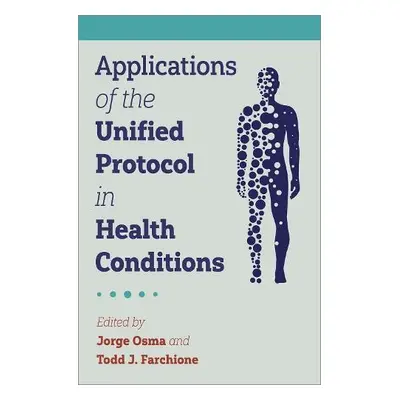 Applications of the Unified Protocol in Health Conditions