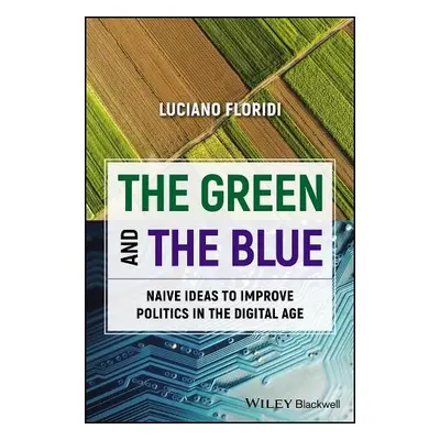 Green and The Blue - Floridi, Luciano (Yale University)