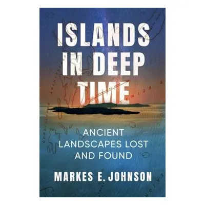 Islands in Deep Time - Johnson, Markes E.