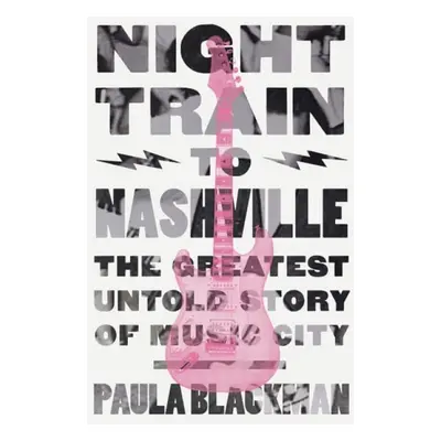 Night Train to Nashville - Blackman, Paula