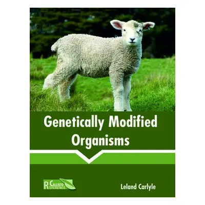 Genetically Modified Organisms