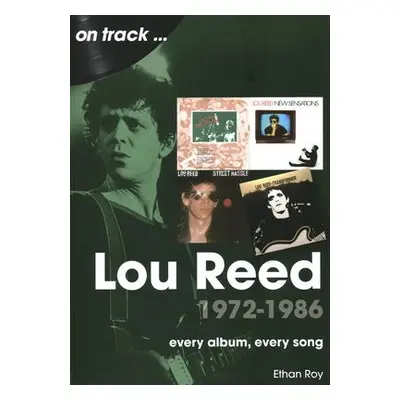 Lou Reed 1972 to 1986 On Track - Roy, Ethan