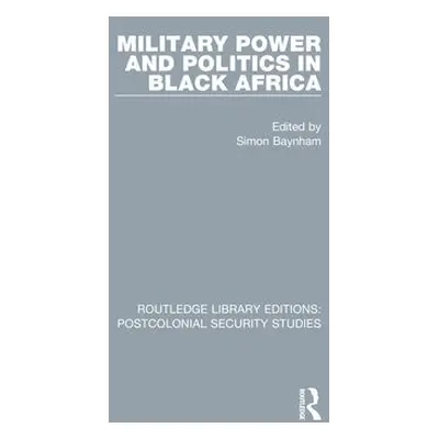 Military Power and Politics in Black Africa