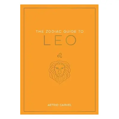 Zodiac Guide to Leo - Carvel, Astrid