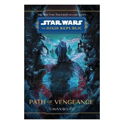 Star Wars: The High Republic: Path Of Vengeance - Scott, Cavan