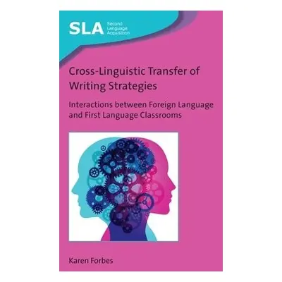 Cross-Linguistic Transfer of Writing Strategies - Forbes, Karen