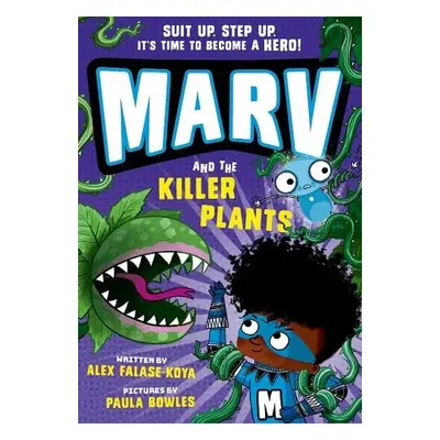 Marv and the Killer Plants: from the multi-award nominated Marv series - Falase-Koya, Alex