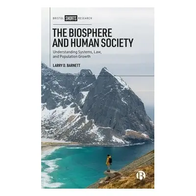 Biosphere and Human Society - D. Barnett, Larry (Widener University, USA)