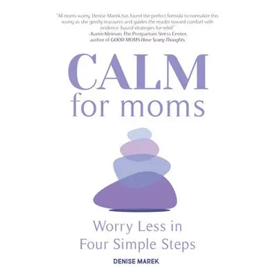 CALM for Moms - Marek, Denise