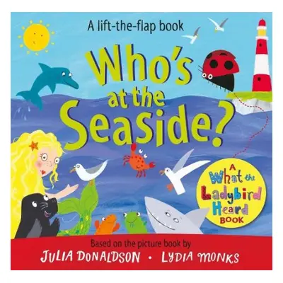 Who's at the Seaside? - Donaldson, Julia