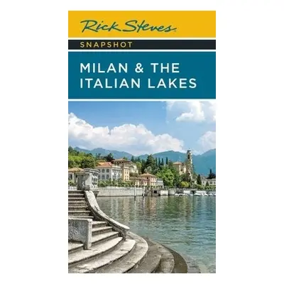 Rick Steves Snapshot Milan a the Italian Lakes (Fifth Edition) - Steves, Rick