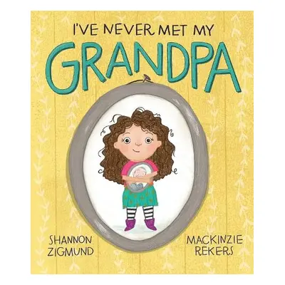 I've Never Met My Grandpa - Zigmund, Shannon