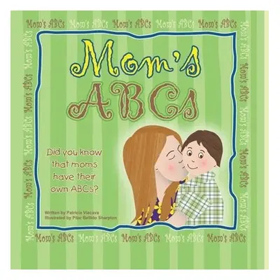 Mom's ABCs - Viacava, Patricia