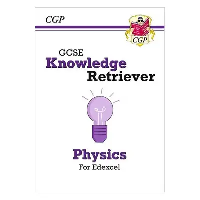 GCSE Physics Edexcel Knowledge Retriever - CGP Books