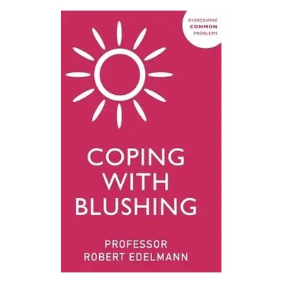 Coping with Blushing - Edelmann, Robert a Edelmann, Robert J.