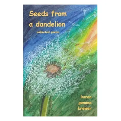 Seeds from a dandelion - Brewer, Karen Gemma