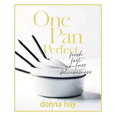 One Pan Perfect - Hay, Donna