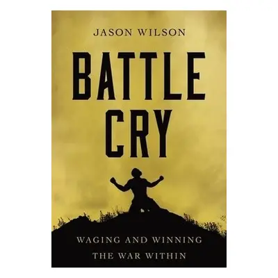 Battle Cry - Wilson, Jason