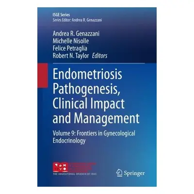 Endometriosis Pathogenesis, Clinical Impact and Management