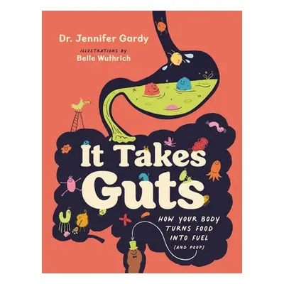 It Takes Guts - Gardy, Jennifer Dr.