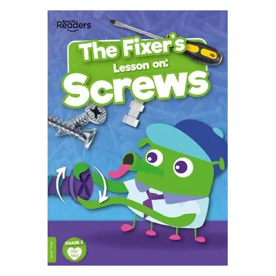 Fixer's Lesson on: Screws - Anthony, William