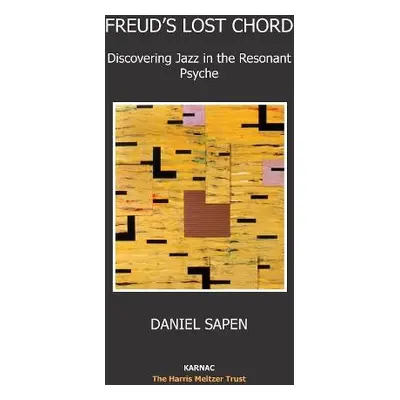 Freud's Lost Chord - Sapen, Daniel