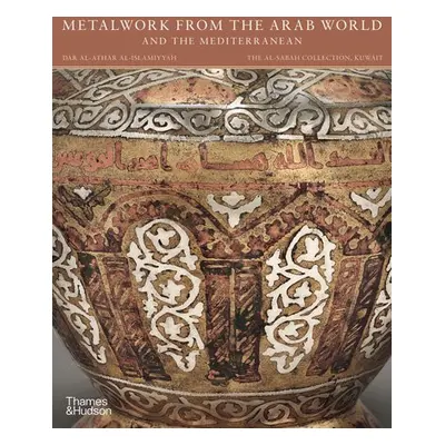 Metalwork from the Arab World and the Mediterranean - Behrens-Abouseif, Doris