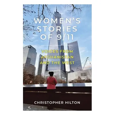 Women's Stories of 9/11 - Hilton, Christopher