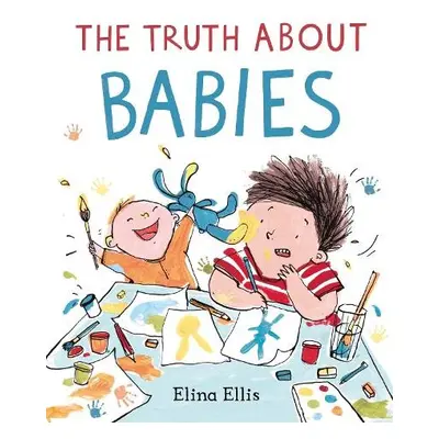 Truth About Babies - Ellis, Elina