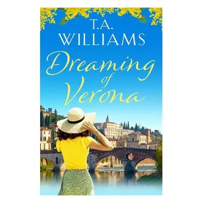 Dreaming of Verona - Williams, T.A.