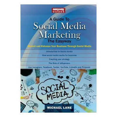 Guide to Social Media Marketing - Lane, Michael