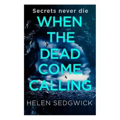 When the Dead Come Calling - Sedgwick, Helen