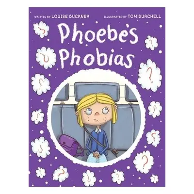 Phoebe's Phobias - Buckner, Louise