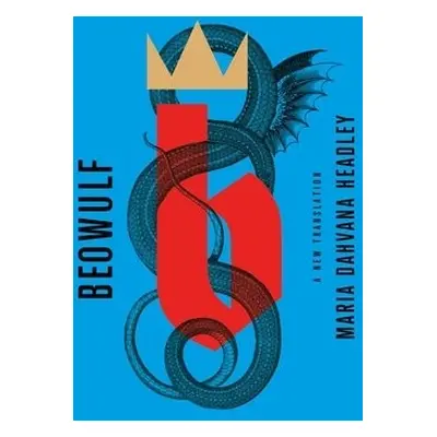 Beowulf: A New Translation - Headley, Maria Dahvana