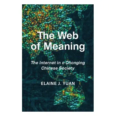 Web of Meaning - Yuan, Elaine Jingyan