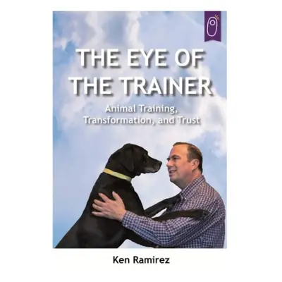 Eye Of The Trainer - Ramirez, Ken